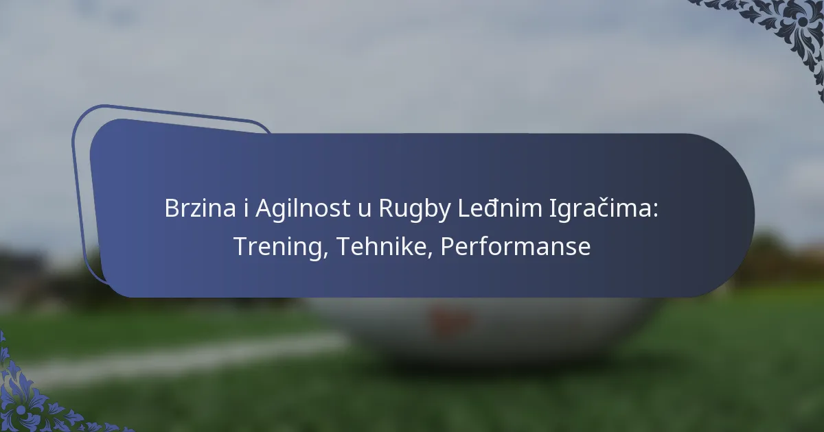 Brzina i Agilnost u Rugby Leđnim Igračima: Trening, Tehnike, Performanse