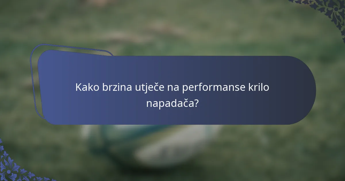 Kako brzina utječe na performanse krilo napadača?