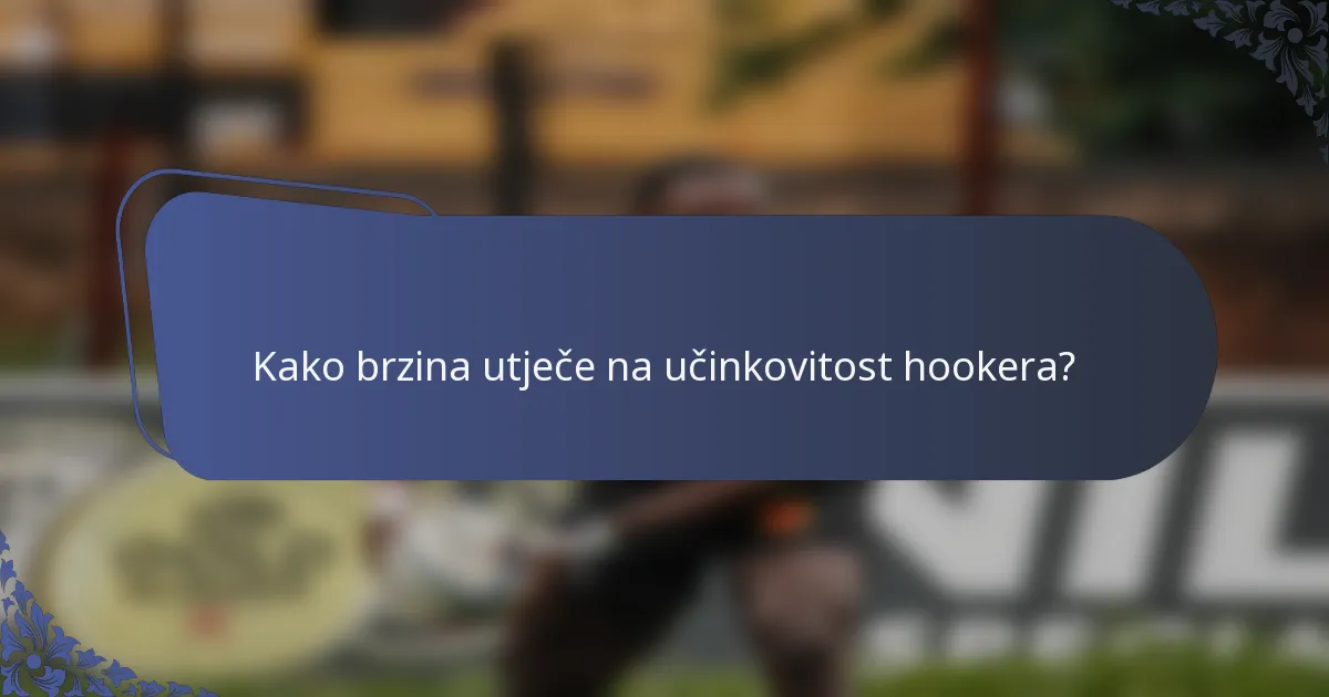 Kako brzina utječe na učinkovitost hookera?