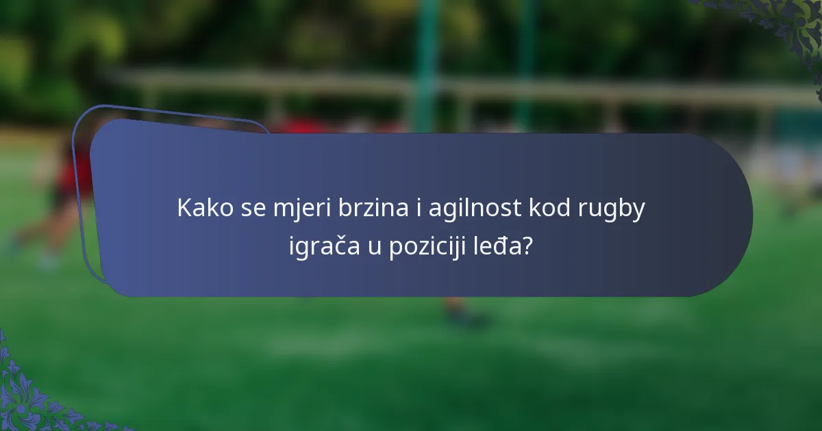 Kako se mjeri brzina i agilnost kod rugby igrača u poziciji leđa?