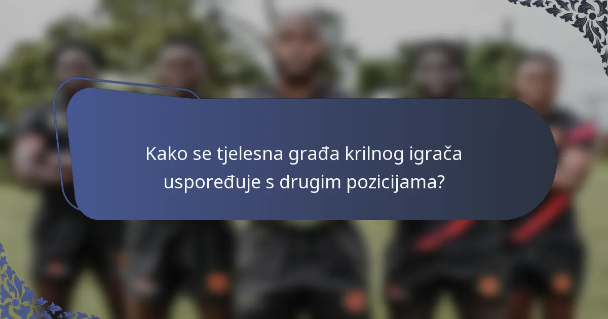 Kako se tjelesna građa krilnog igrača uspoređuje s drugim pozicijama?
