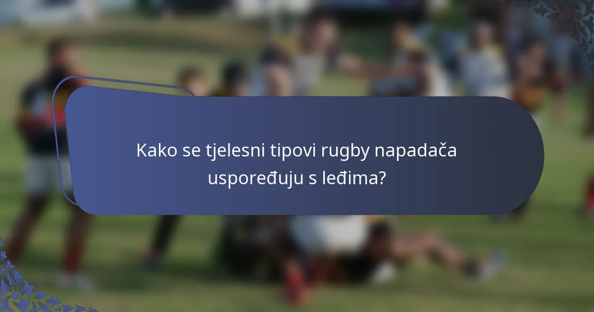 Kako se tjelesni tipovi rugby napadača uspoređuju s leđima?