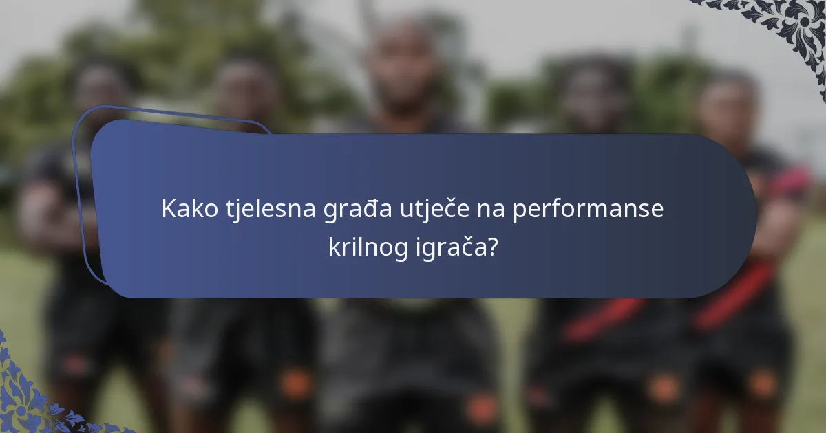 Kako tjelesna građa utječe na performanse krilnog igrača?