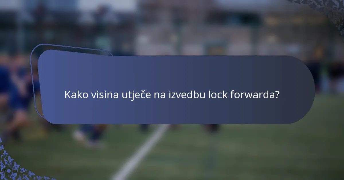 Kako visina utječe na izvedbu lock forwarda?
